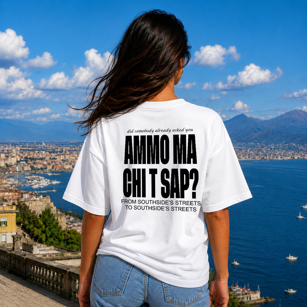 T-Shirt Oversize "AMMO MA CHI T SAP?" – Streetwear Napoletano Unisex